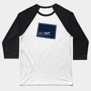 Get Out...and Explore Colorado | Funny Tourism Hiking Baseball T-Shirt